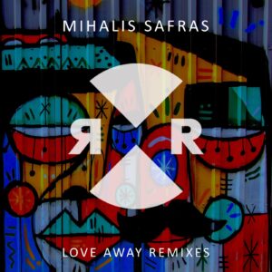 Mihalis Safras - Love Away Remixes [RR2221]