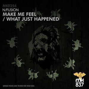 N/Fusion - Make Me Feel / What Just Happened [MKE254]