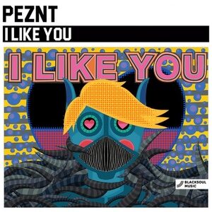 PEZNT - I Like You [BSM278]