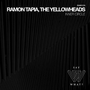 Ramon Tapia, The YellowHeads - Inner Circle [SAWH124]