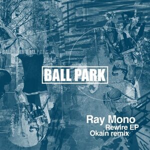 Ray Mono - Rewire EP [BALLP04]