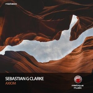 Sebastian G Clarke - Axiom [MIST800]