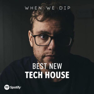 Tech House Best New Tracks - When We Dip March 2021