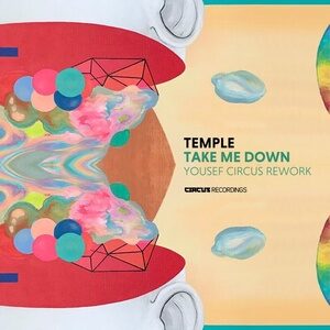 Temple - Take Me Down (Yousef Rework) [CIRCUS138]
