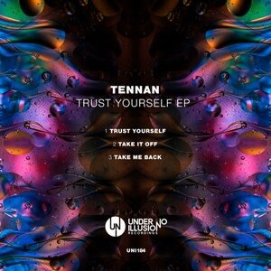 Tennan - Trust Yourself EP [UNI184]