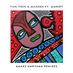 Tick Tock, Milkoeh - Amanz'amnyama Remixes [MBR424]