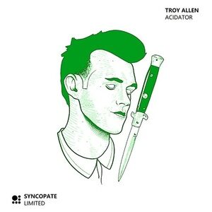 Troy Allen - Acidator [LIMITED010]