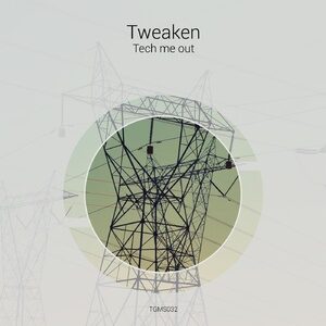 Tweaken - Tech Me Out [TGMS032]