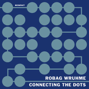 VA - Robag Wruhme - Connecting The Dots 002 [KOMPAKTCTD002D]
