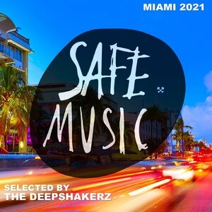 VA - Safe Miami 2021 (Selected By The Deepshakerz) [SAFECOMP020]
