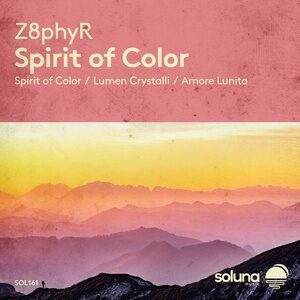 Z8phyR - Spirit of Color [SOL161]