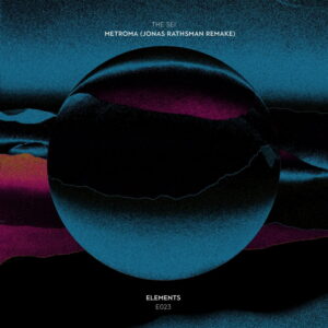 The Sei - Metroma (Jonas Rathsman Remake) [E023CLUB]