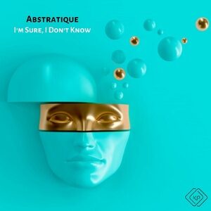 Abstratique - I'm Sure, I Don't Know [KP542]