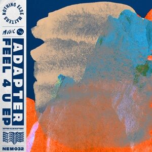 Adapter - Feel 4 U EP [NEM03201Z]