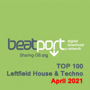 Beatport Top 100 Leftfield House & Techno Tracks April 2021