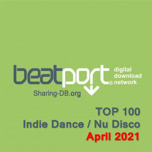 Beatport Top 100 Indie Dance / Nu Disco Tracks April 2021