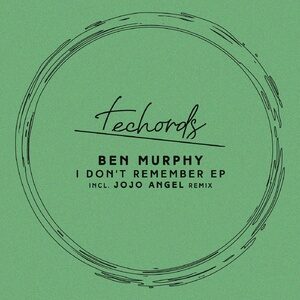 Ben Murphy - I Don't Remember EP [TECH020]