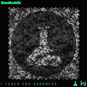 Bloodkedelic - I Teach You Darkness [WSL050]