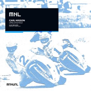 Carl Higson - Unleashed [MNL210]