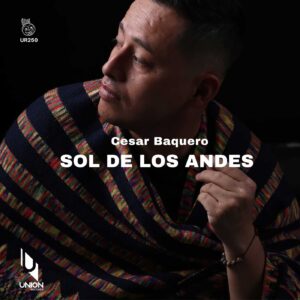 Cesar Baquero - Sol de los Andes [UR250]