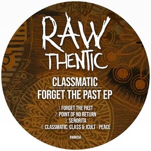Classmatic - Forget The Past [RWM056]