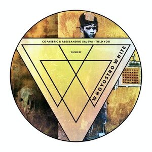 Copasetic, Alessandro Sajeva - Told You [WHW202]