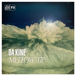 Da Kine - Mellow Tip [PCFX023]