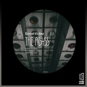 Daniel Vilchez - The Abyss [EST302]