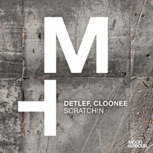 Detlef, Cloonee - Scratchin [MHD130]