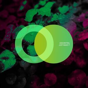 Discontrol - Just Make It [AVE073]