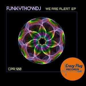 FUNKYTHOWDJ - We are alert EP [CP100]
