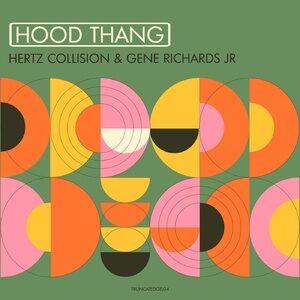 Hertz Collision, Gene Richards Jr - Hood Thang [TRUNCATEDGTL04]