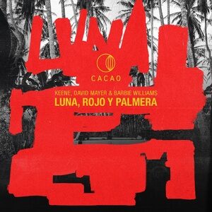 KEENE, David Mayer, Barbie Williams - Luna, Rojo & Palmera [CAO035]