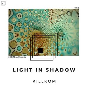 Killkom - Light in Shadow [TR32]