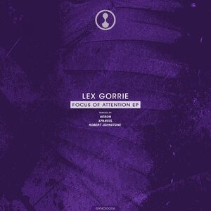 Lex Gorrie - Focus of Attention EP [GYNOID206]