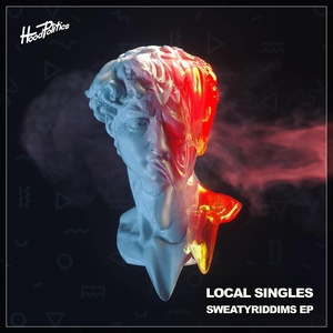 Local Singles - Sweatyriddims [HP113]