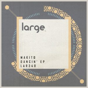 Makito - Dancin' EP [LAR348]