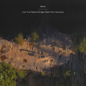 Marsh - Live from Natural Bridge State Park, Kentucky [ANJCDCO240D]