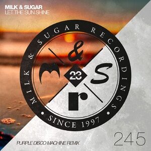 Milk & Sugar - Let the Sun Shine (Purple Disco Machine Remix) [MSR245]