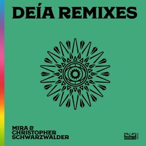Mira (Berlin), Christopher Schwarzwalder - Deía Remixes [KIOSKID006]