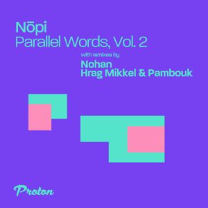 Nōpi - Parallel Words, Vol. 2 [PROTON0491]