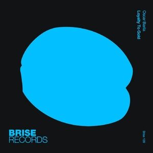 Oscar Barila - Loyalty To Gold [BRISE139]