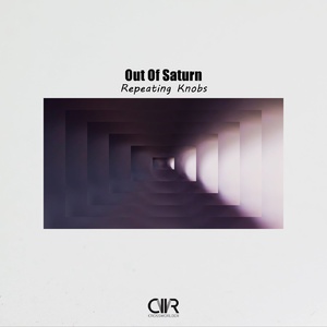 Out of Saturn - Repeating Knobs [CWR270]