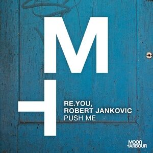 Re.You, Robert Jankovic - Push Me [MHD132]