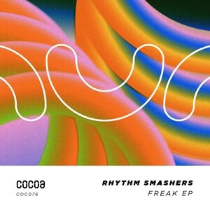 Rhythm Smashers - Freak [COC076]