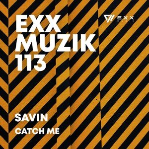 Savin - Catch Me [EXX113]