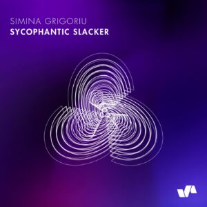 Simina Grigoriu - Sycophantic Slacker [ELV158]