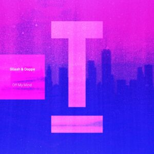 Sllash & Doppe - Off My Mind [TOOL102801Z]