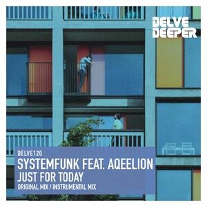 Systemfunk, Aqeelion - Just For Today [DELVE120]