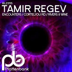 Tamir Regev - Encounters / Cortelyou Rd / Rivers & Wine [BLZ095]